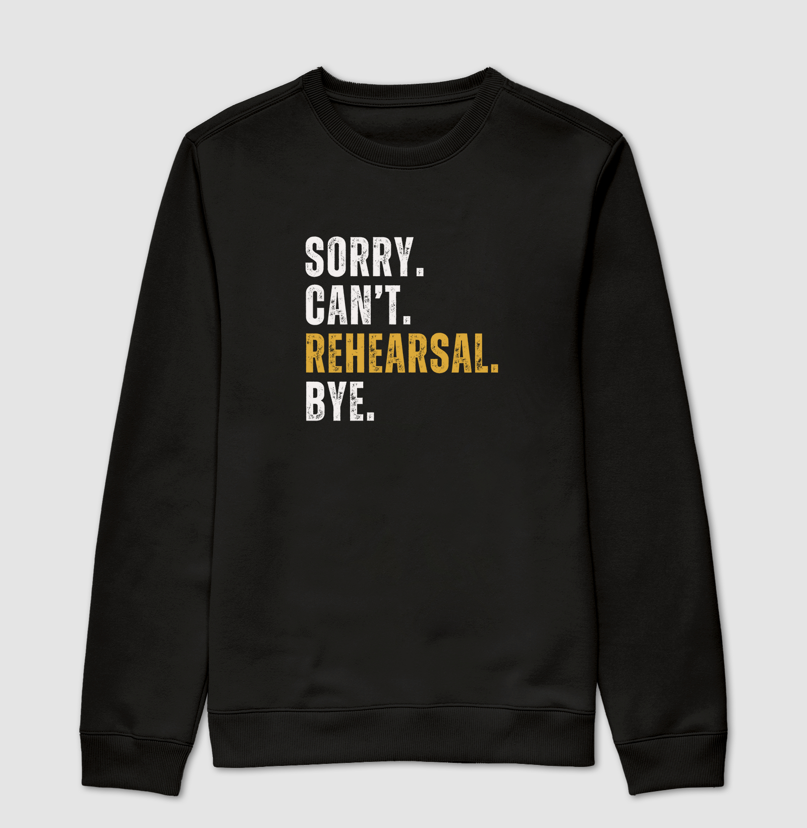 SORRY. CAN'T. REHEARSAL. BYE.
