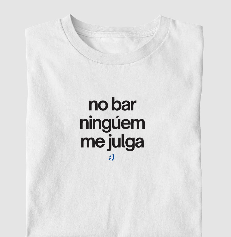 no bar ninguém me julga