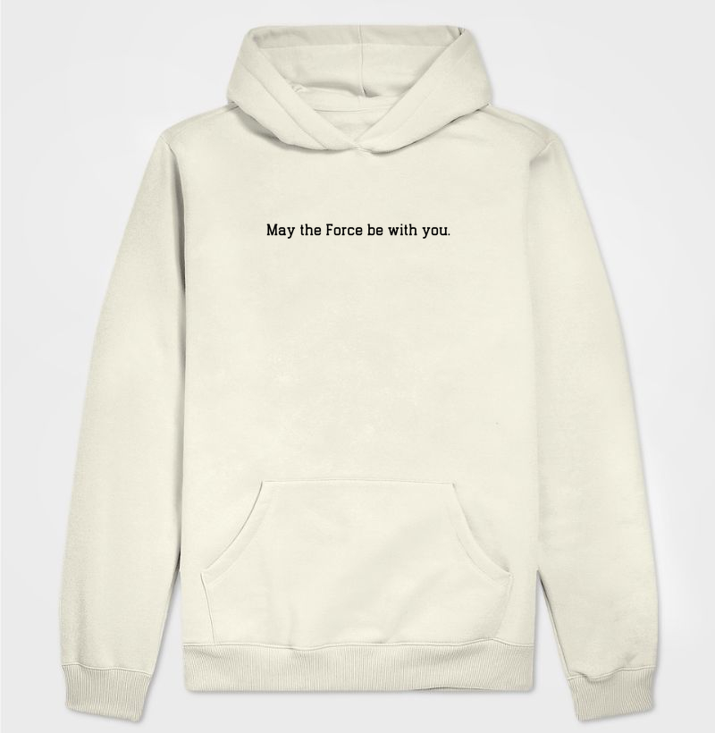 May the Force be with you - Star Wars