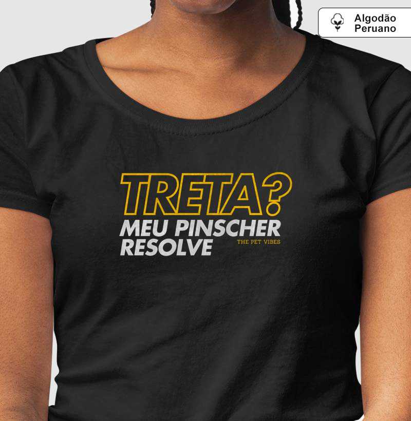 Treta? Meu Pinscher Resolve