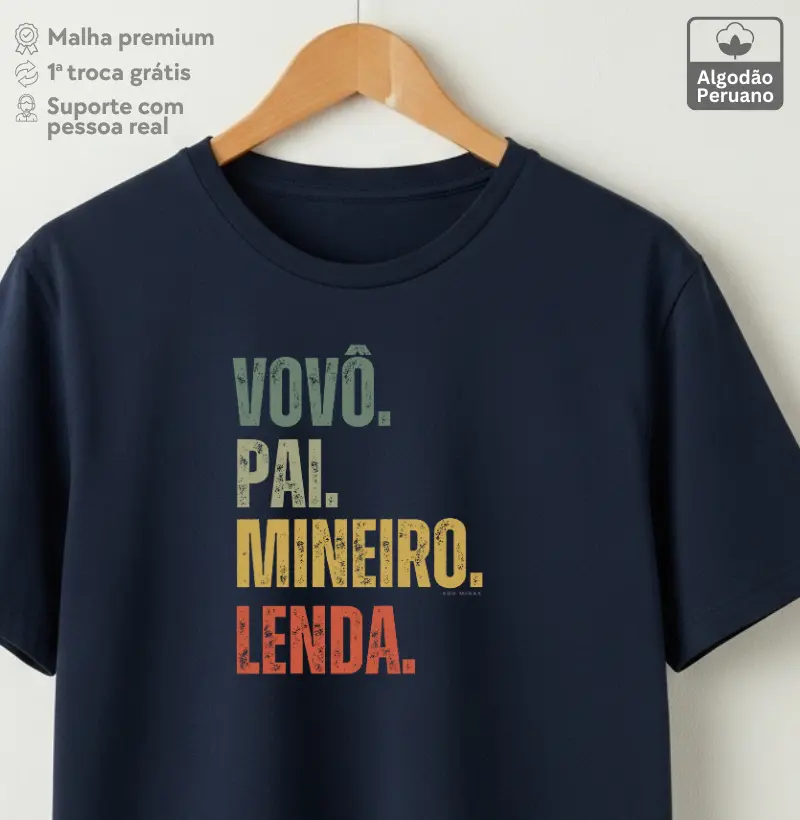 Vovô. Pai. Mineiro. Lenda. - 100% Algodão Peruano