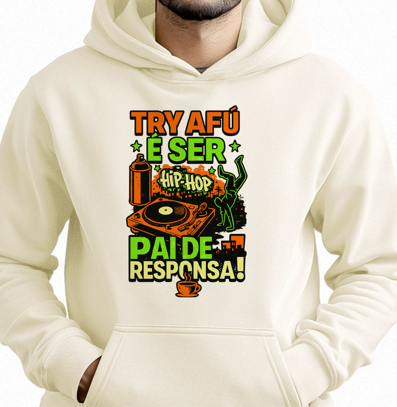 🎤Hoodie Try Afú – O Moletom Canguru que representa os pais de responsa da cultura hip-hop.