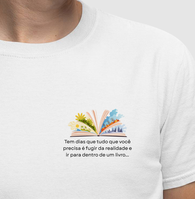 Camiseta | Fugir da realidade e ir para dentro de um livro