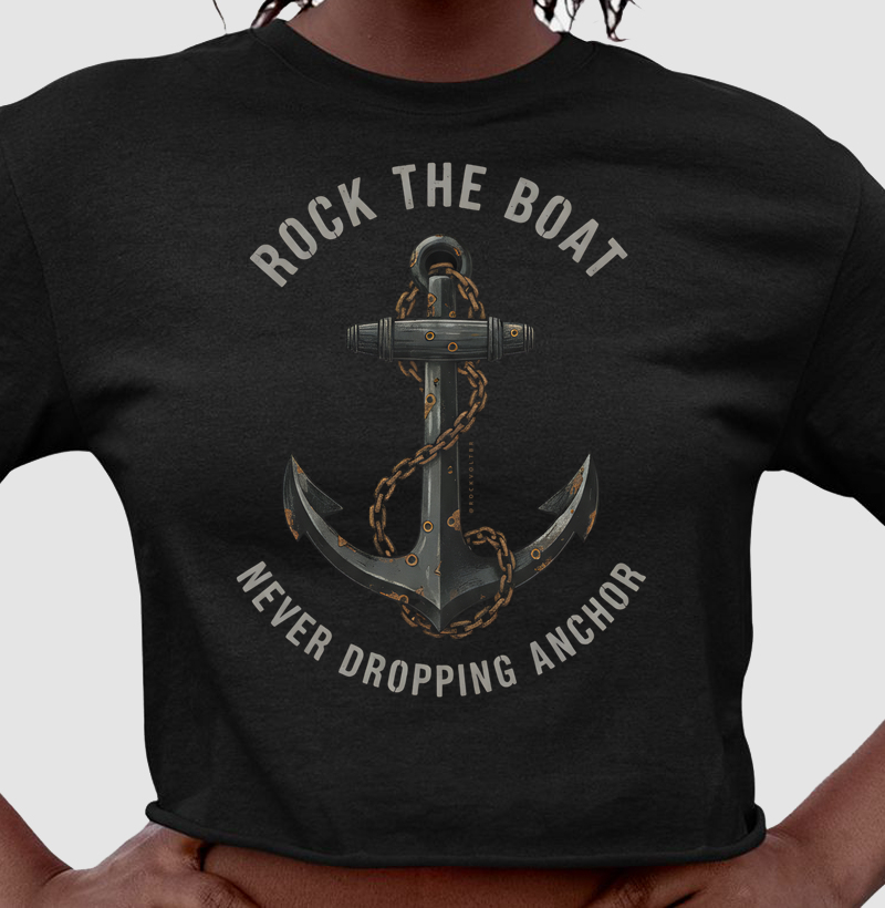 ROCK THE BOAT - NEVER DROPPING ANCHOR