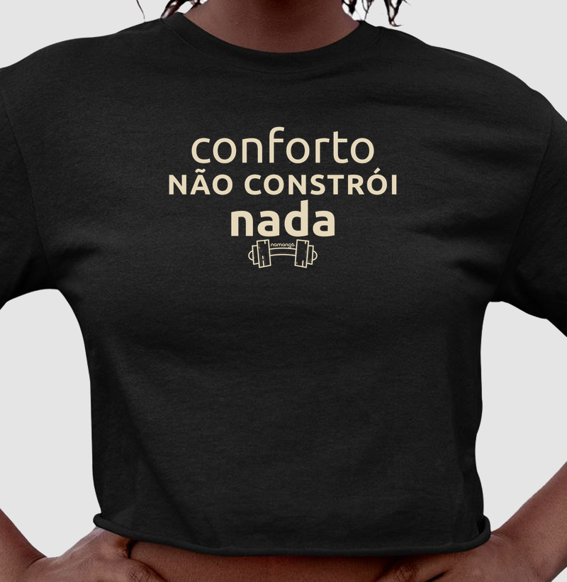 Conforto Não Constrói Nada