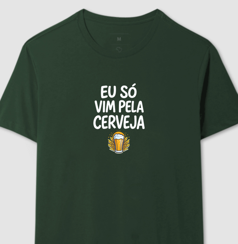 Eu só vim pela cerveja.
