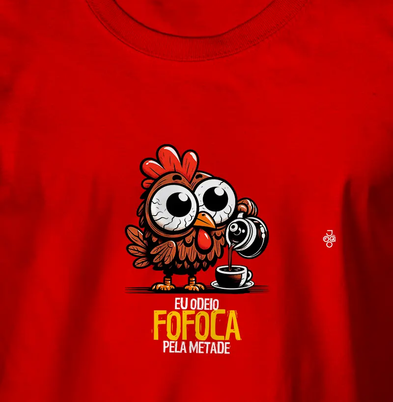 Camiseta Odeio Fofoca