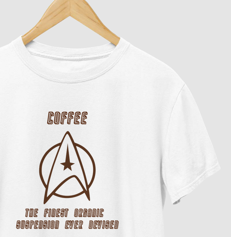 Camiseta Star Trek – “Coffee: The Finest Organic Suspension Ever Devised”