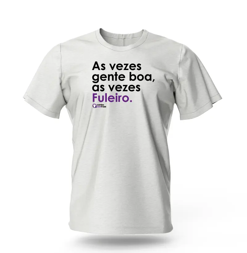 Camisa com Frase - As vezes gente boa, as vezes Fuleiro.