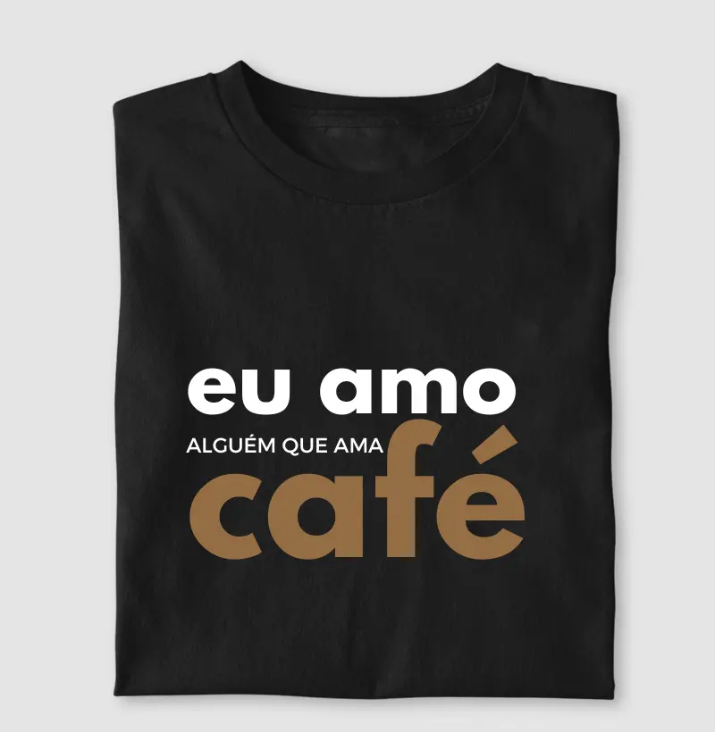 Eu amo alguém que ama café
