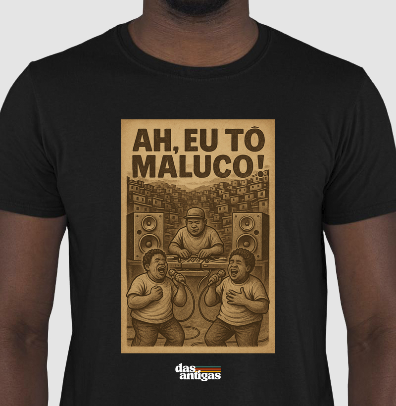 Ah, Eu Tô Maluco!