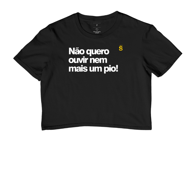 Não quero ouvir nem mais um pio!