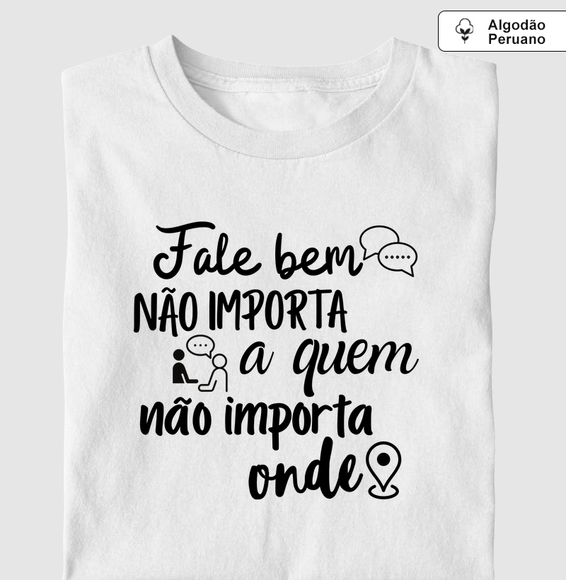 Fale bem, não importa a quem, não importa onde (EDU)