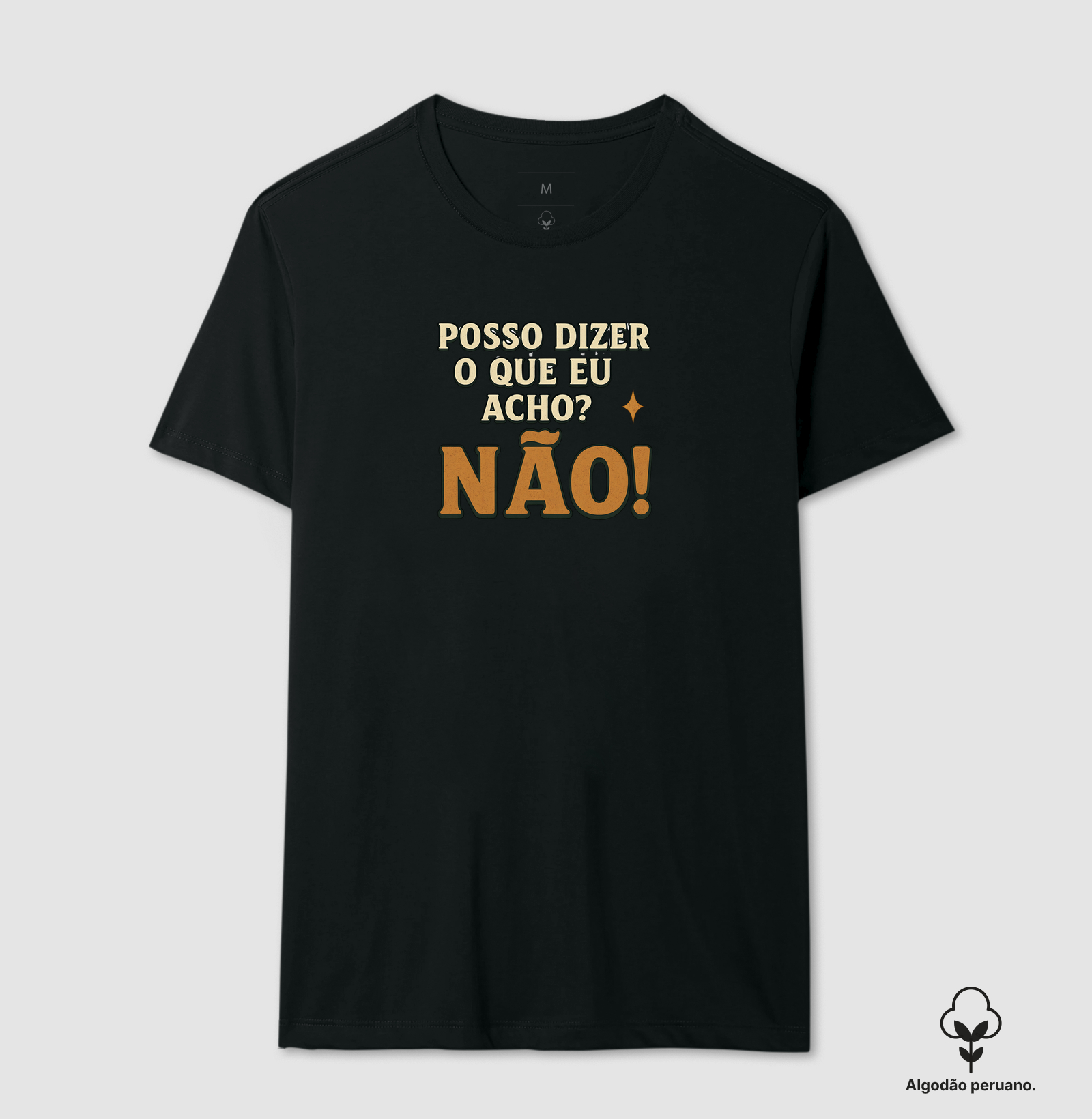Posso dizer o que eu acho? NÃO!