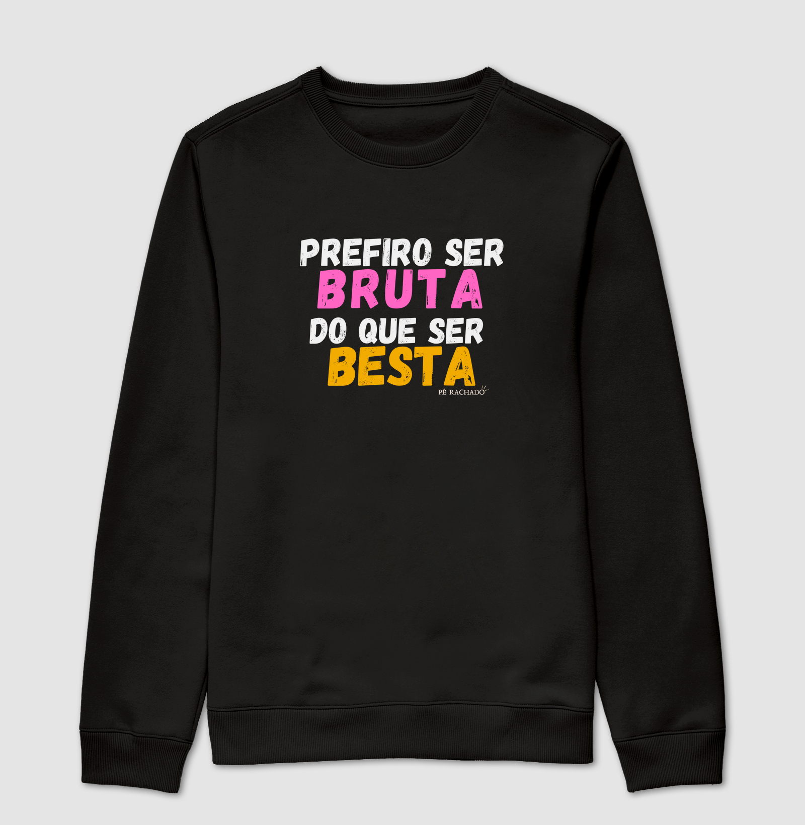 Prefiro ser bruta do que ser besta
