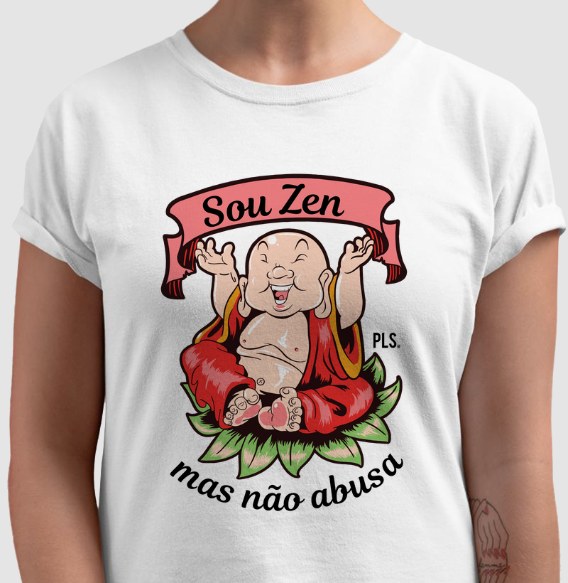 Sou Zen mas não abusa