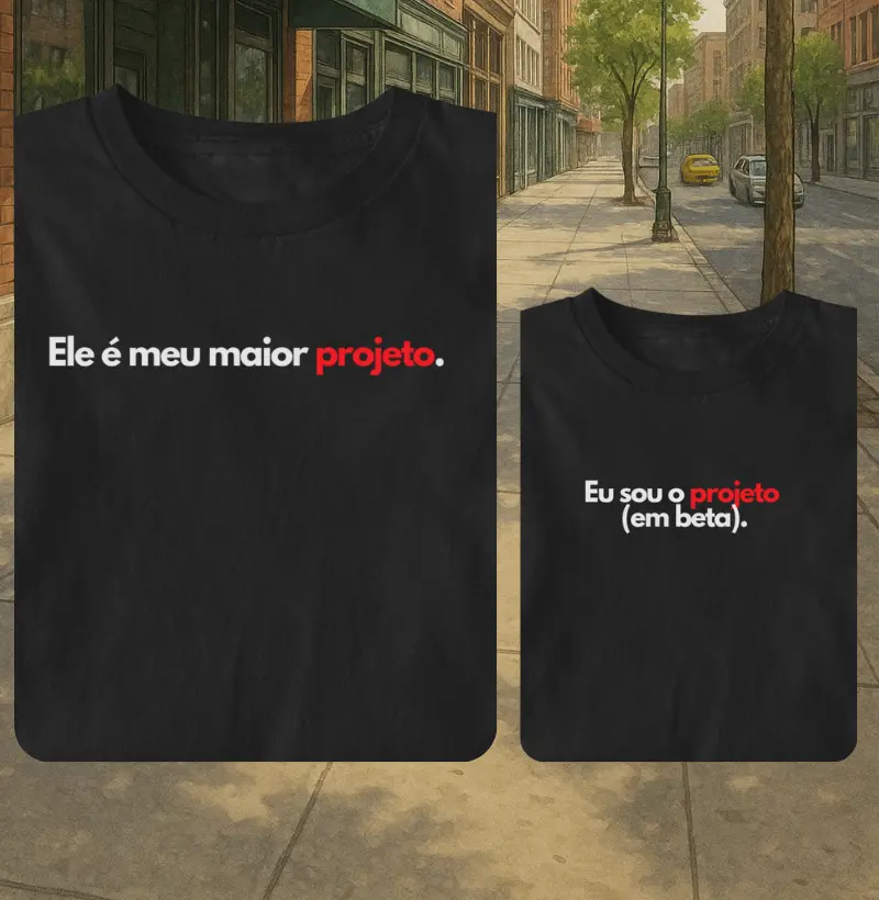 Ele é meu maior projeto.
