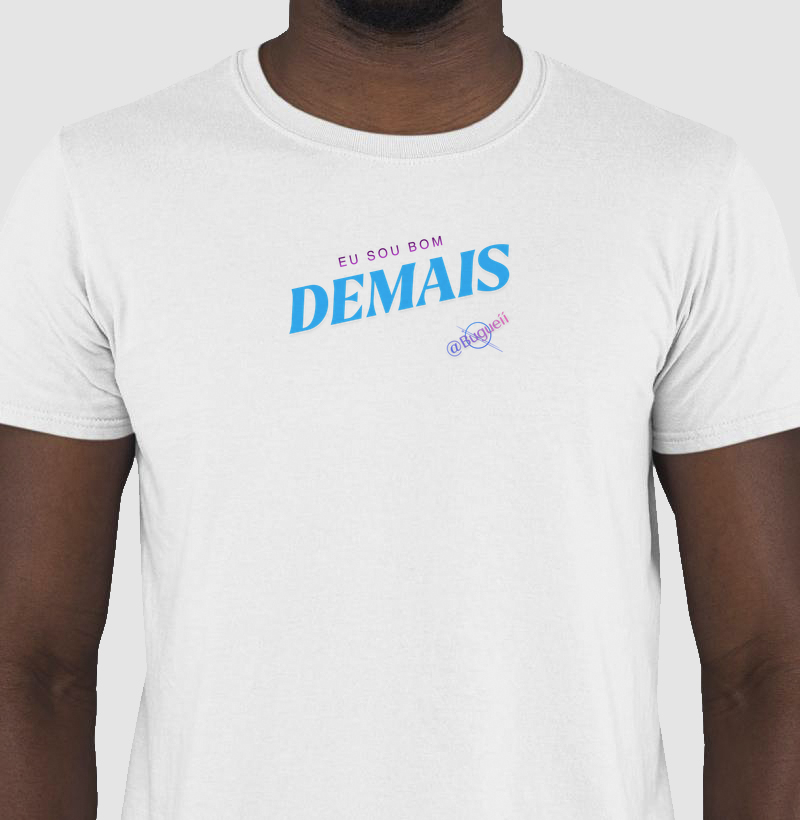 EU SOU BOM DEMAIS