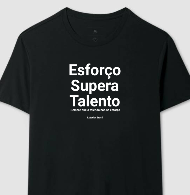 Camiseta esforço supera talento 