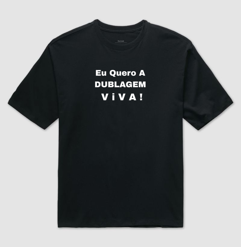 EU QUERO A DUBLAGEM VIVA !