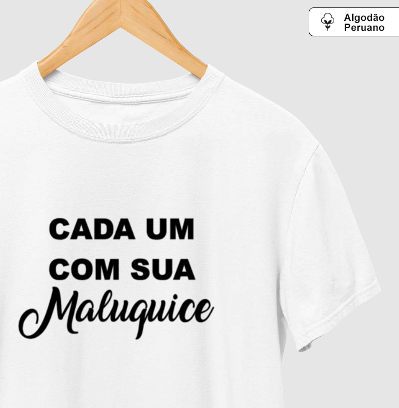 Camisa Cada um com sua Maluquice