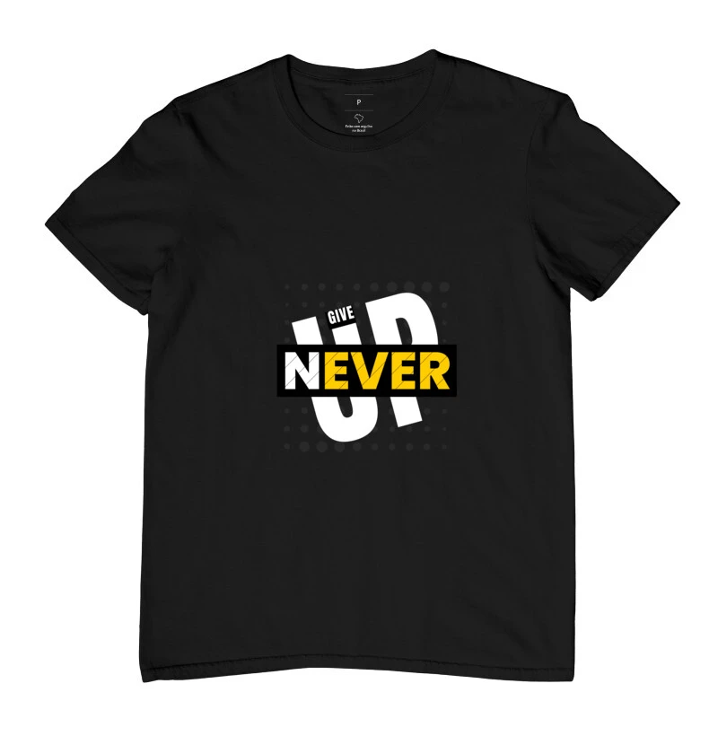 Camiseta Give Up Never