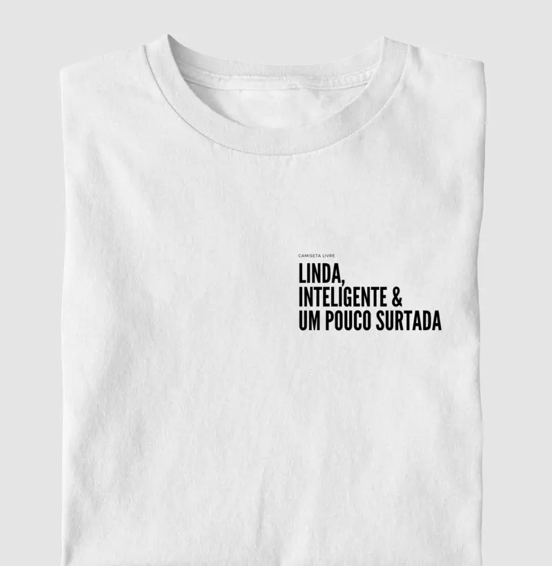 'Linda, Inteligente e um Pouco Surtada' 