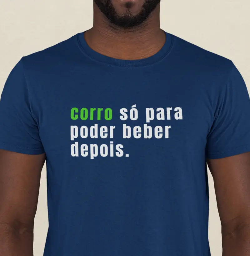 Corro só para poder beber depois