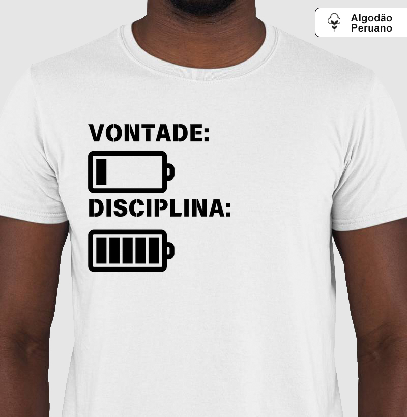 VONTADE VS DISCIPLINA - ALGODÃO PIMA/PERUANO 