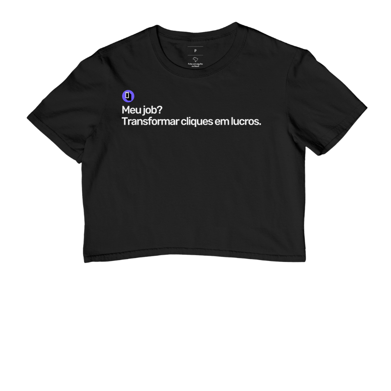 Meu job? Transformar cliques em lucros.