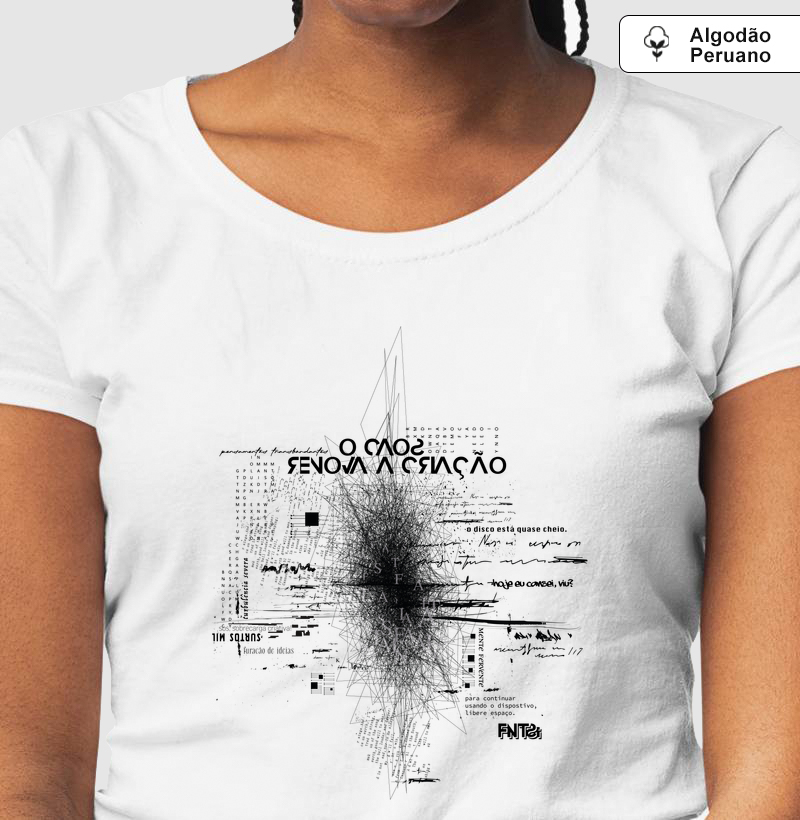 T-SHIRT "CAOS" / O CAOS RENOVA A CRIAÇÃO (ALGODÃO PERUANO)