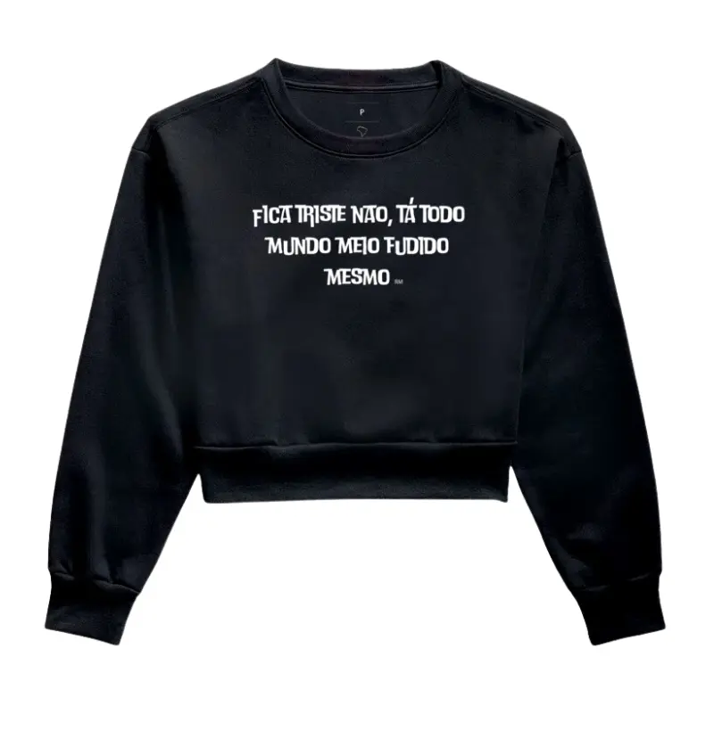 Moletom Cropped - Fica Triste Não