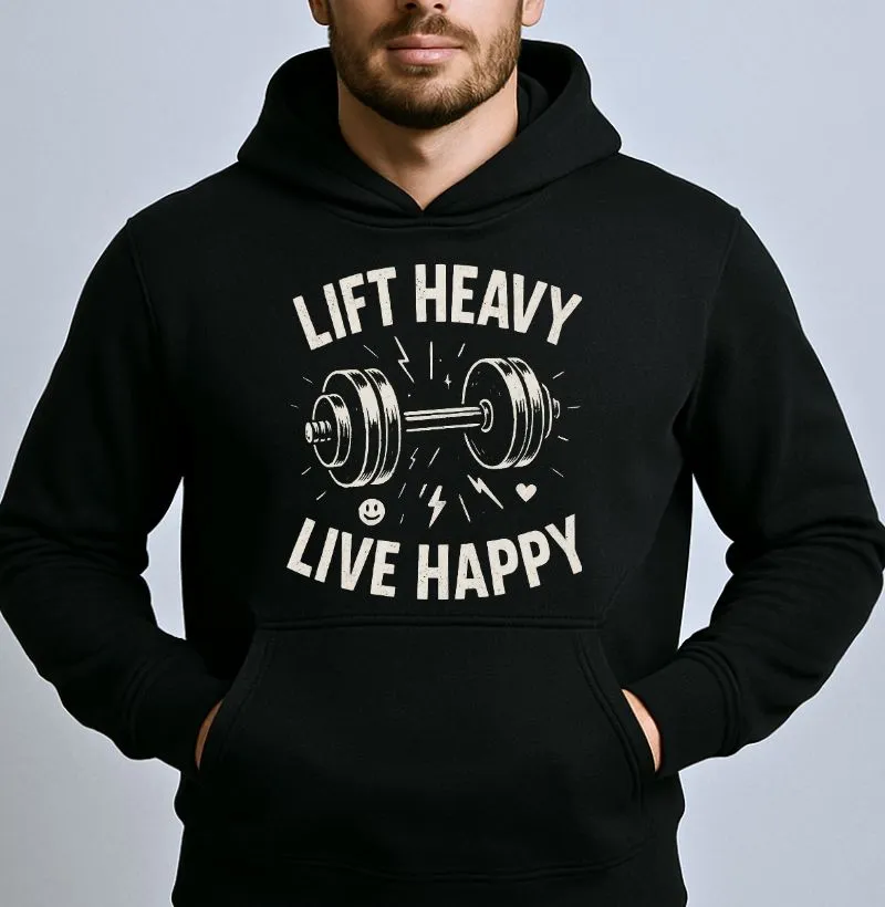 Lift Heavy Live Happy