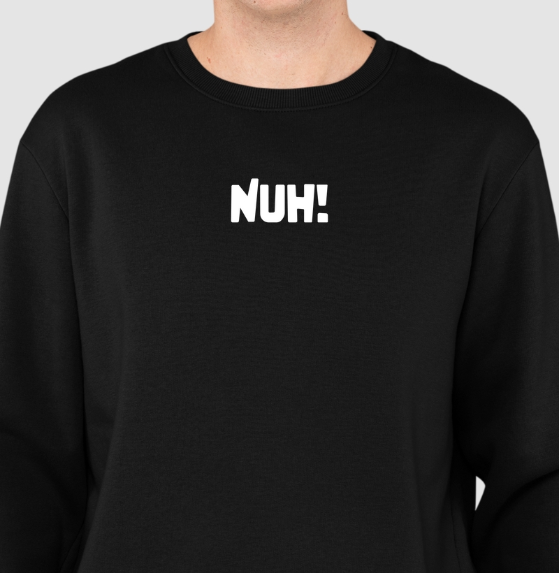 Nuh!