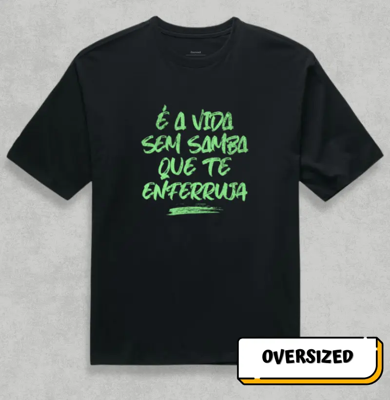 É a vida sem Samba que te enferruja