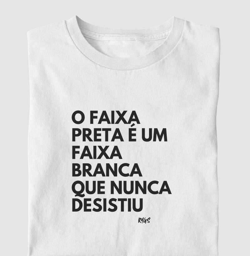 O Faixa Preta é o Faixa Branca que Nunca Desistiu