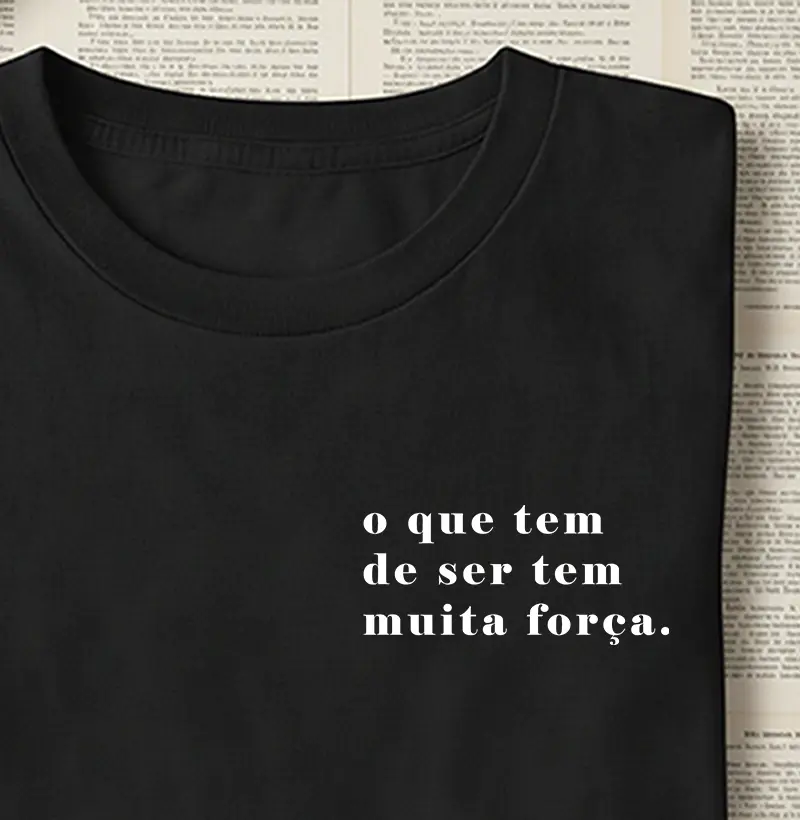 O que tem de ser tem muita força