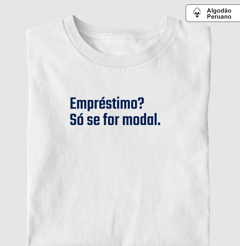 Camisa "Empréstimo? Só se for Modal