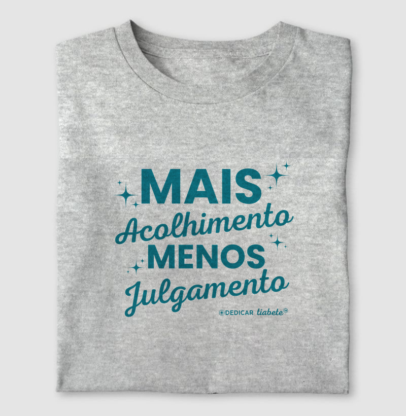 Camiseta Adulto 100% Algodão "Mais Acolhimento, Menos Julgamento" - Tia Bete Veste e Rede Dedicar 