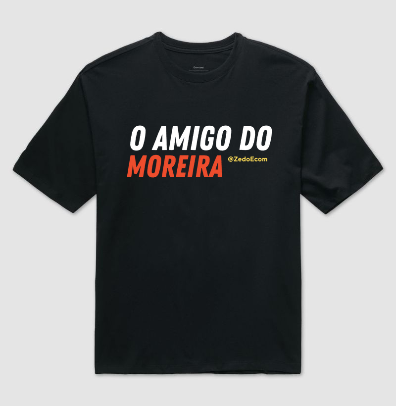 o amigo do moreira