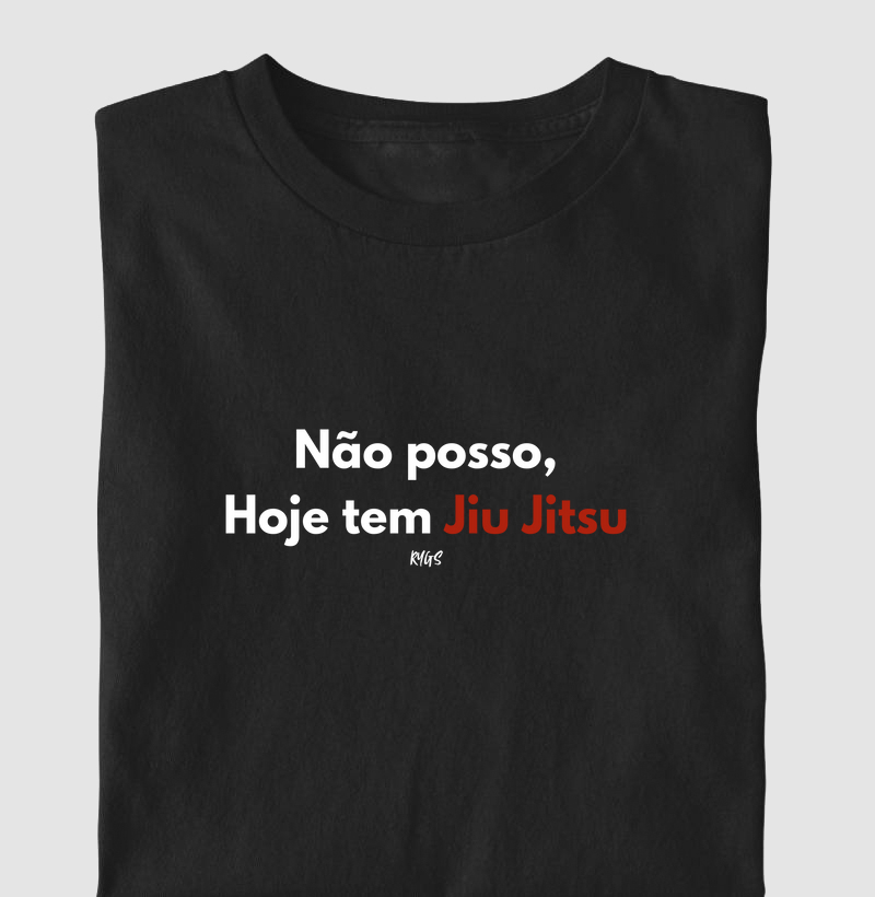 Não Posso, Hoje tem Jiu Jitsu