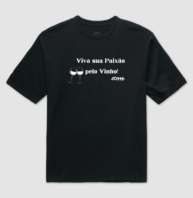 Camiseta Viva Sua Paixão pelo Vinho