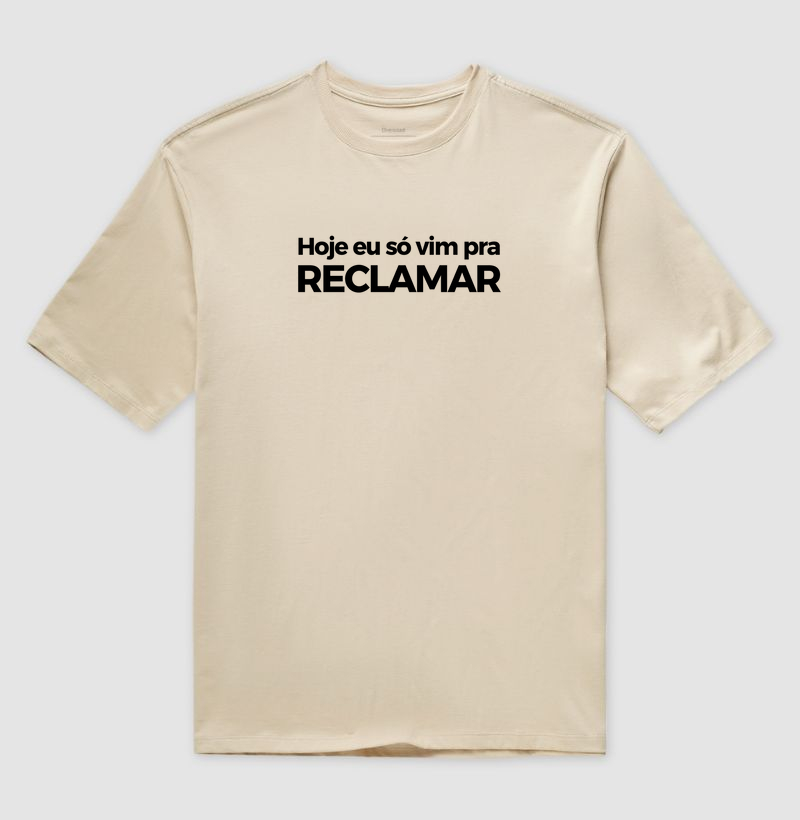 Hoje eu só vim pra reclamar