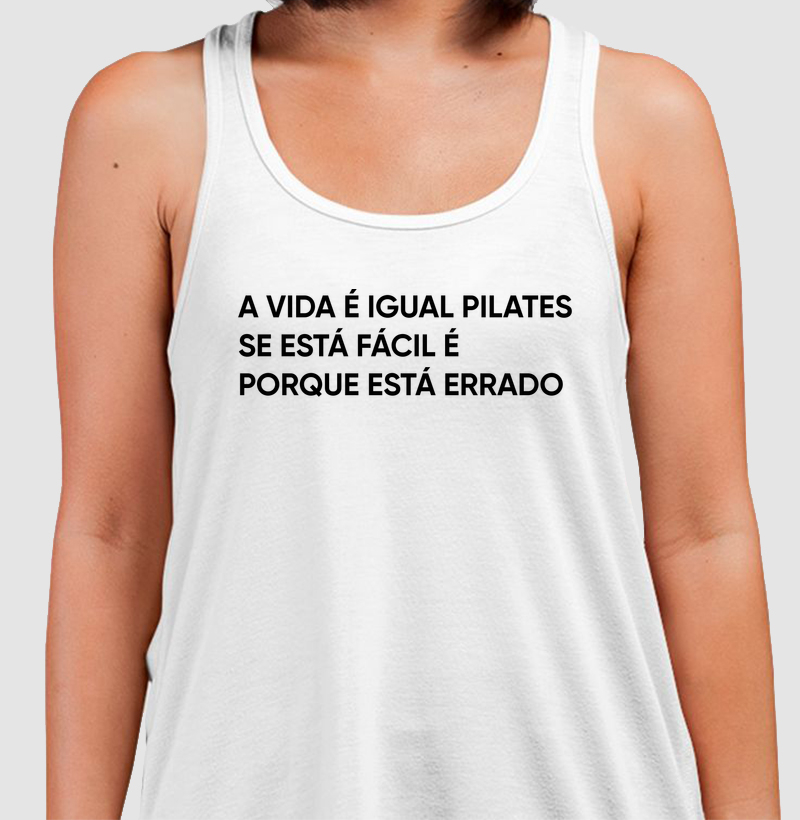A vida é igual Pilates se está fácil é porque está errado
