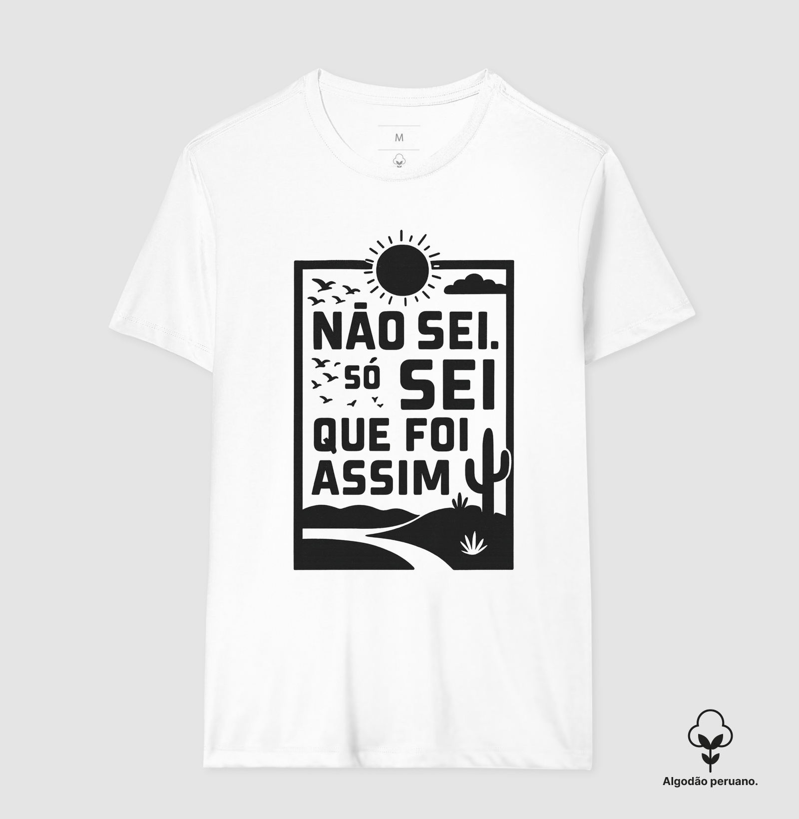 “Não sei, só sei que foi assim.”
