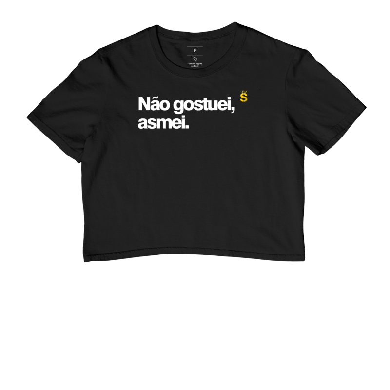 Não gostuei, asmei.