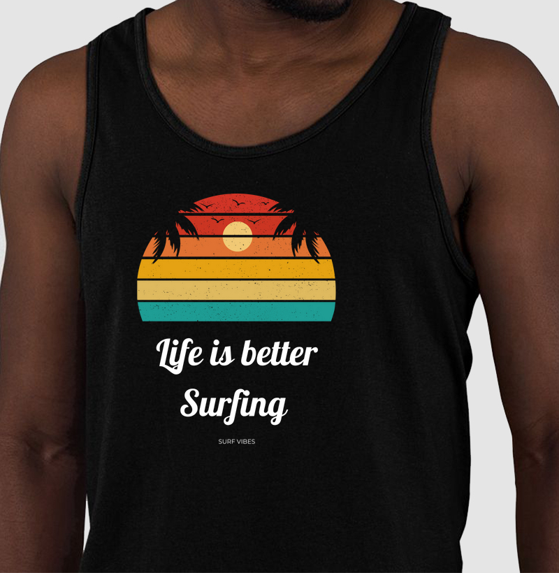 Life is Better Surfing