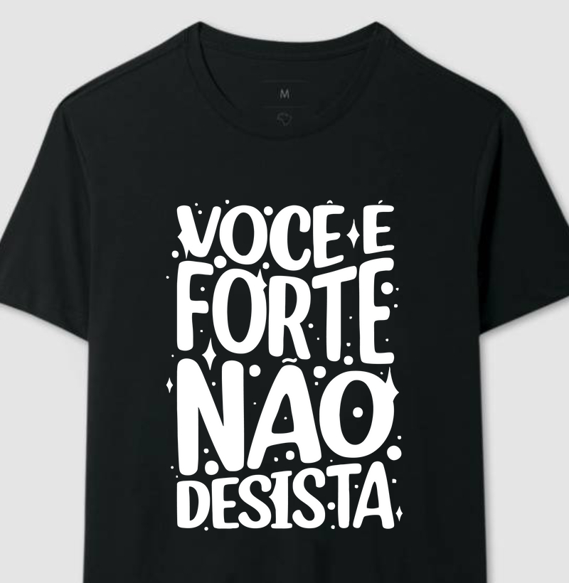 Você é forte não desista