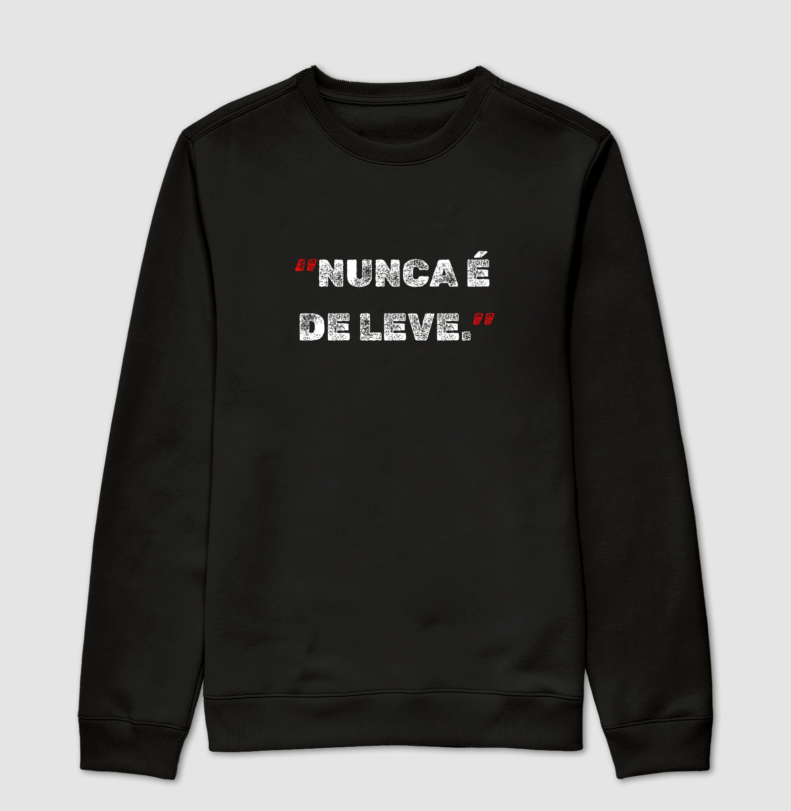 NUNCA É DE LEVE