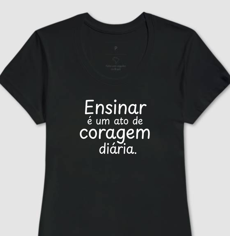 Ensinar é um ato de coragem diária.